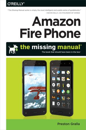 Cover of the book Amazon Fire Phone: The Missing Manual by Courtney Bowman, Ari Gesher, John K Grant, Daniel Slate, Elissa Lerner