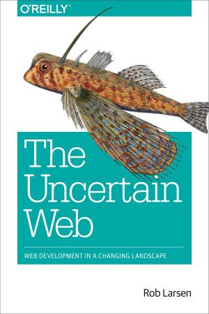 Cover of the book The Uncertain Web by Nitesh Dhanjani, Justin Clarke