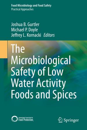 Cover of the book The Microbiological Safety of Low Water Activity Foods and Spices by Marjorie A. Bowman, Erica Frank, Deborah I. Allen