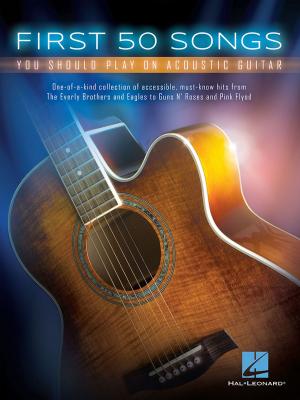 Cover of the book First 50 Songs You Should Play on Acoustic Guitar by James Newton Howard, Pyotr Ilyich Tchaikovsky