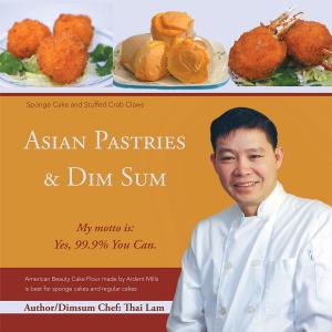 Cover of the book Asian Pastries & Dim Sum by Wilmer J. Leon III Ph.D.