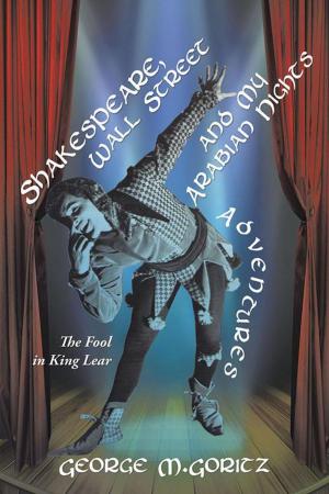 Cover of the book Shakespeare, Wall Street and My Arabian Nights Adventures by Editor Don Shepperd