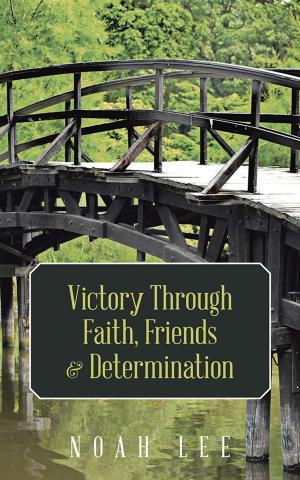 bigCover of the book Victory Through Faith, Friends & Determination by 