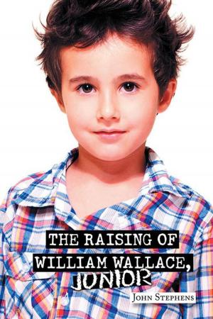 Cover of the book The Raising of William Wallace, Junior by Sandhya M. Graves