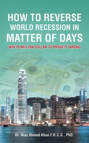 Cover of the book How to Reverse World Recession in Matter of Days by David Robert-John