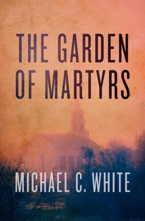 bigCover of the book The Garden of Martyrs by 