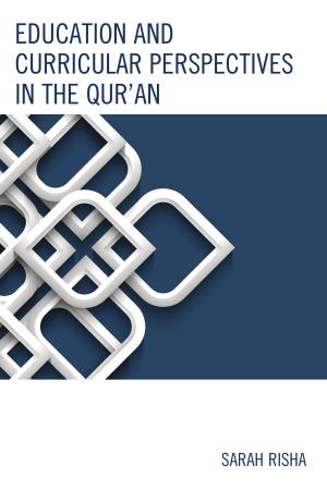 Cover of the book Education and Curricular Perspectives in the Qur'an by Jason Eden, Naomi Eden