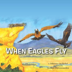 Cover of the book When Eagles Fly by L P Simone
