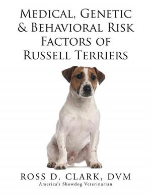 Cover of the book Medical, Genetic & Behavioral Risk Factors of Russell Terriers by Robert S. Cutler