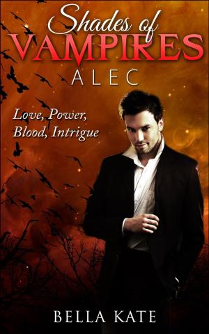 bigCover of the book Shades of Vampires Alec I Love, Power, Blood, Intrigue by 