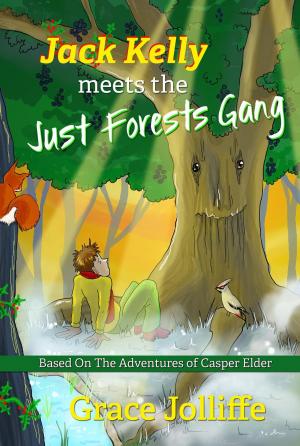 bigCover of the book Jack Kelly Meets The Just Forest Gang by 