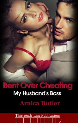 Book cover of Bent Over Cheating: My Husband's Boss