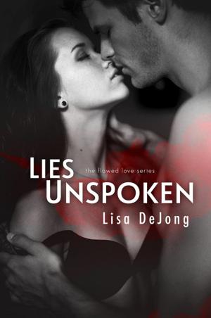 Cover of the book Lies Unspoken by Scarlet Danae, Lisbeth Kramer