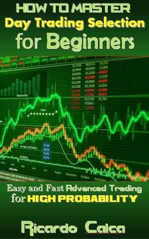 Cover of the book How to Master Day Trading Selection for Beginners by Matthew Driver