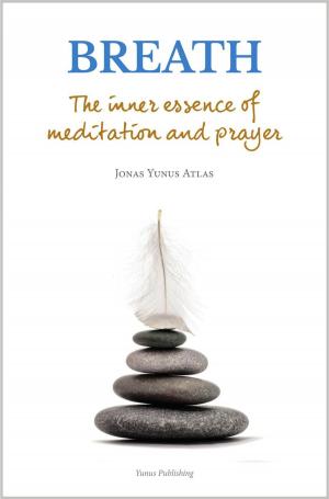 Cover of the book Breath: The inner essence of meditation and prayer by Eb Netr