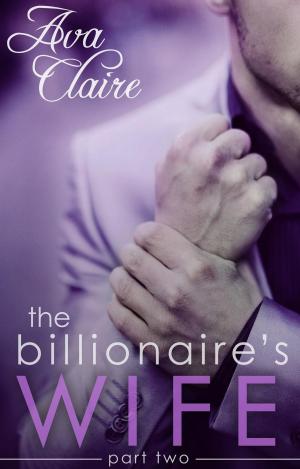 Book cover of The Billionaire's Wife (Part Two)