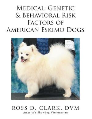 Book cover of Medical, Genetic & Behavioral Risk Factors of American Eskimo Dogs