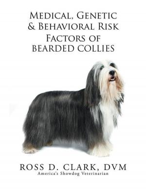 Cover of the book Medical, Genetic & Behavioral Risk Factors of Bearded Collies by Ijuana McCain Gadsden
