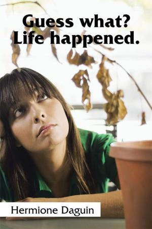 Cover of the book Guess What? Life Happened. by Michael Flowers