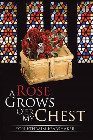 Cover of the book A Rose Grows O'er My Chest by Марта Синельникова