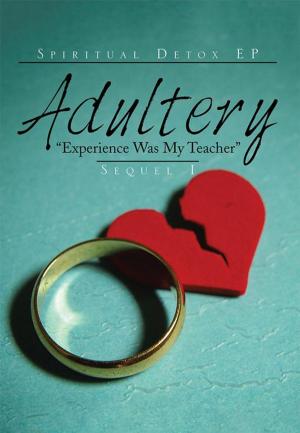 Cover of the book Adultery "Experience Was My Teacher" by Prophetess Bernice Letsinger
