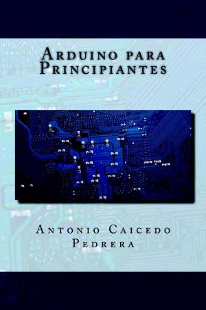 Cover of the book Arduino para Principiantes by Miguel Darío González Río