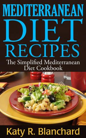Book cover of Mediterranean Diet Recipes: The Simplified Mediterranean Diet Cookbook