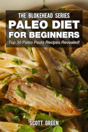 Cover of the book Paleo Diet For Beginners : Top 30 Pasta Recipes Revealed! by Lydia H. Wilson