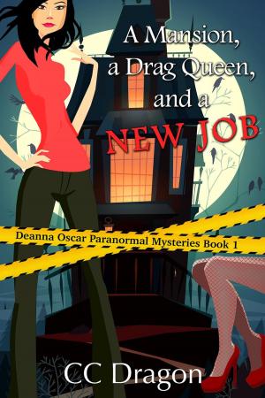 Cover of the book A Mansion, A Drag Queen, And A New Job by CC Dragon