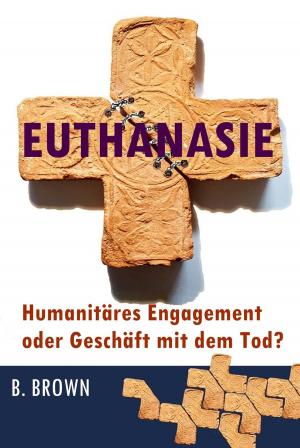 Cover of the book Euthanasie – Humanitäres Engagement oder Geschäft mit dem Tod? by Michael Carr