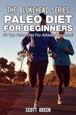 Cover of the book Paleo Diet For Beginners : 70 Top Paleo Diet For Athletes Exposed ! by Valerie Bertinelli