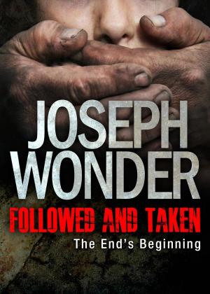 Book cover of Followed and Taken: The End's Beginning