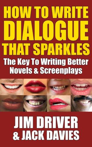 Cover of How To Write Dialogue That Sparkles: The Key To Writing Better Novels & Screenplays