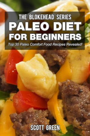 Book cover of Paleo Diet For Beginners : Top 30 Paleo Comfort Food Recipes Revealed!