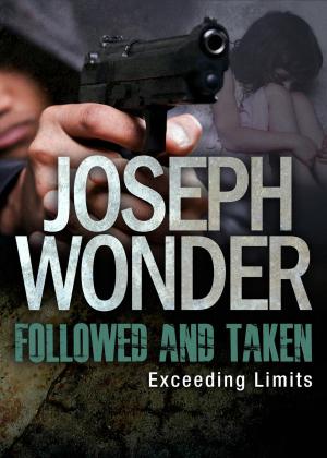 Cover of the book Followed and Taken: Exceeding Limits by Jake Biondi