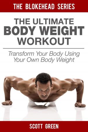 Book cover of The Ultimate BodyWeight Workout: Transform Your Body Using Your Own Body Weight