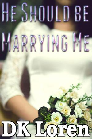 Book cover of He Should Be Marrying Me