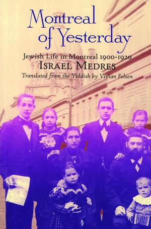 Cover of the book Montreal of Yesterday by Victor Teboul