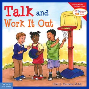 Cover of the book Talk and Work It Out by Judy Galbraith, M.A., Ph.D. Jim Delisle