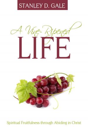Book cover of A Vine-Ripened Life: Spiritual Fruitfulness through Abiding in Christ