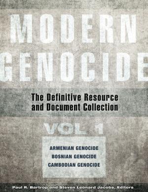 Cover of the book Modern Genocide: The Definitive Resource and Document Collection [4 volumes] by Liz Deskins, Christina H. Dorr