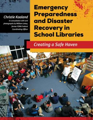 Cover of the book Emergency Preparedness and Disaster Recovery in School Libraries: Creating a Safe Haven by Justine J. Reel Ph.D.