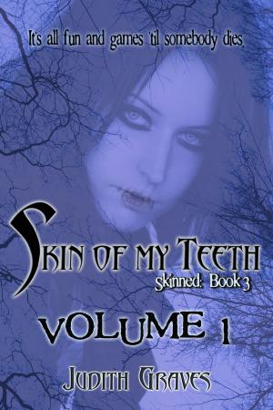 Book cover of Skin of My Teeth: Volume 1 (Skinned: Book 3)