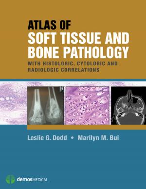 Cover of the book Atlas of Soft Tissue and Bone Pathology by Samuel J. Asirvatham, MD, Ali Massumi, MD, Alireza Nazeri, MD, Mehdi Razavi, MD