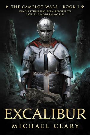 Cover of the book Excalibur (The Camelot Wars Book 1) by Brian Parker