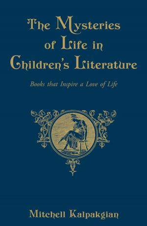 Cover of the book The Mysteries of Life in Children’s Literature by Edith M. McLaughlin, Adrian T. Curtis