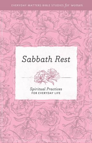 Cover of Everyday Matters Bible Studies for Women—Sabbath Rest