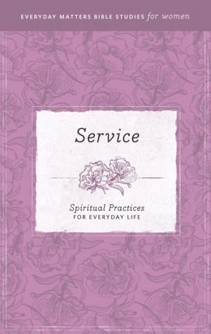 Cover of the book Everyday Matters Bible Studies for Women—Service by Herbert Lockyer