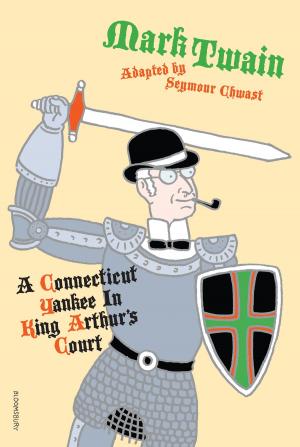 Cover of the book A Connecticut Yankee in King Arthur's Court by Joshua Seigal