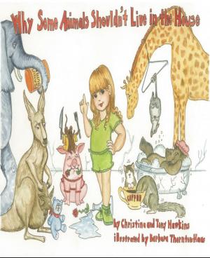 Cover of the book Why Some Animals Shouldn't Live in the House by Lindsey Pherson